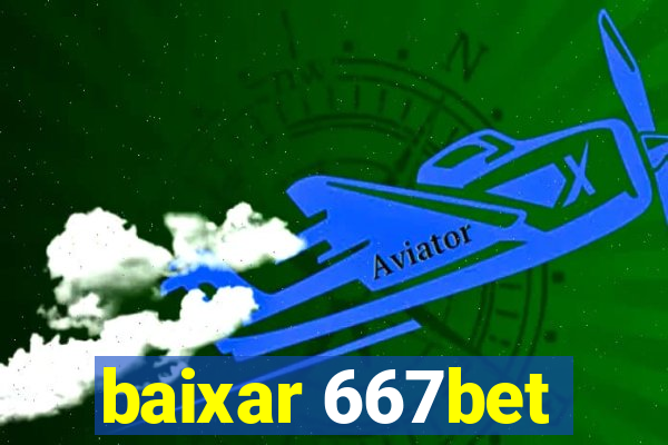 baixar 667bet